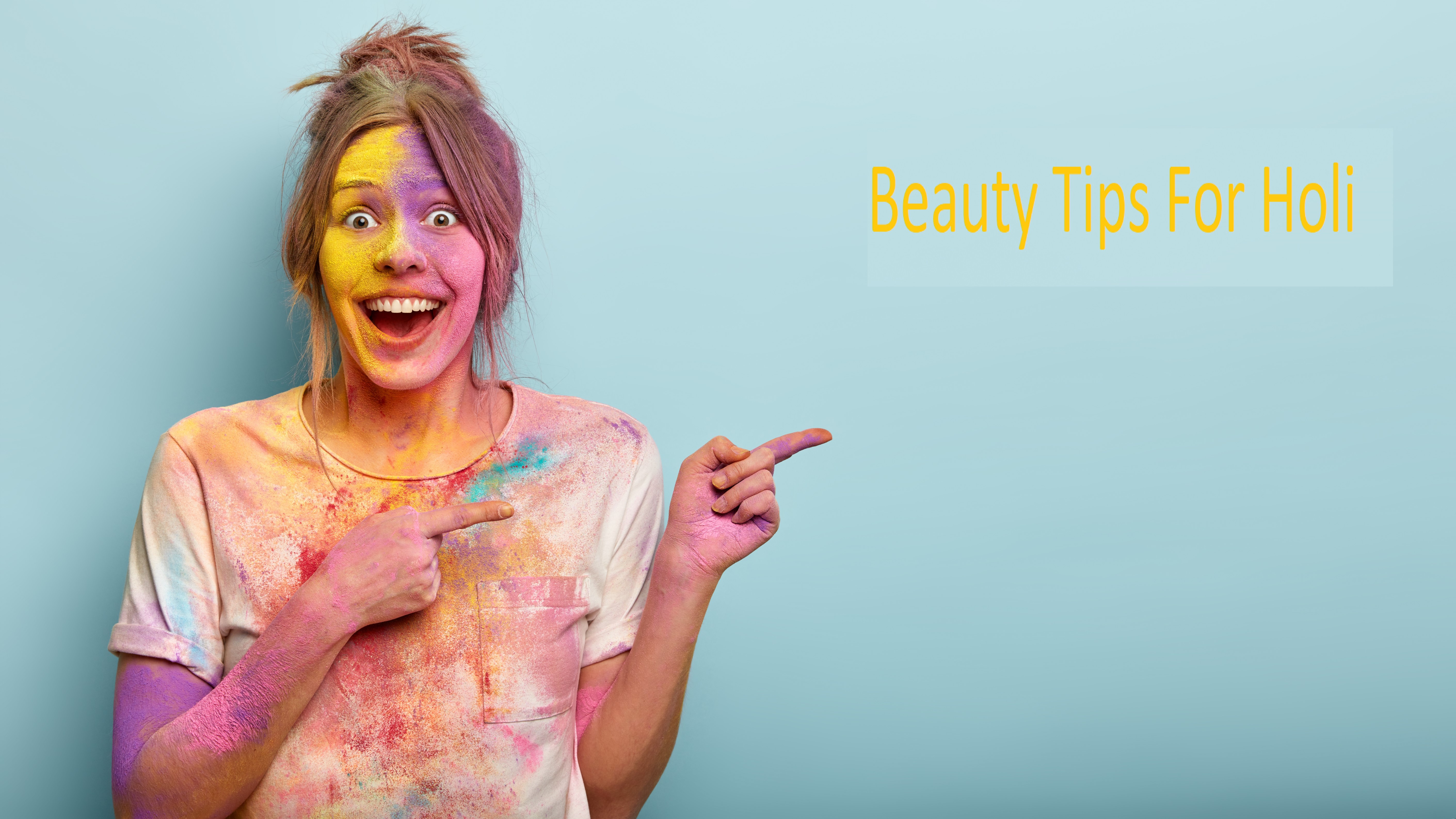 Beauty Tips for Holi